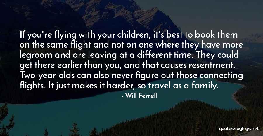 Never Leaving Family Quotes By Will Ferrell