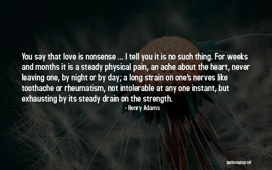 Never Leaving Love Quotes By Henry Adams