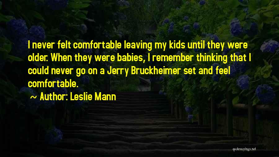 Never Leaving Quotes By Leslie Mann