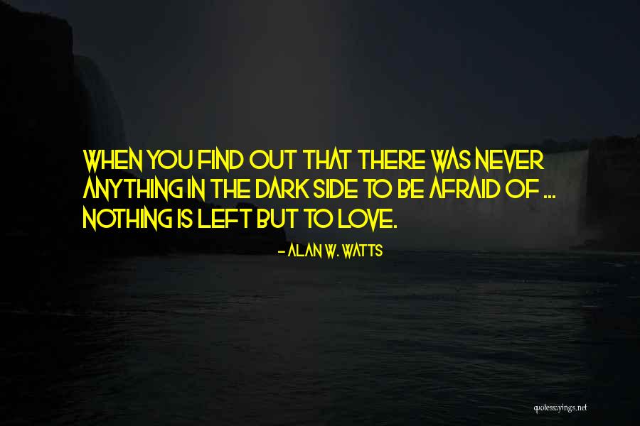 Never Left Your Side Quotes By Alan W. Watts Never Left Your Side Quotes By Alan W. Watts