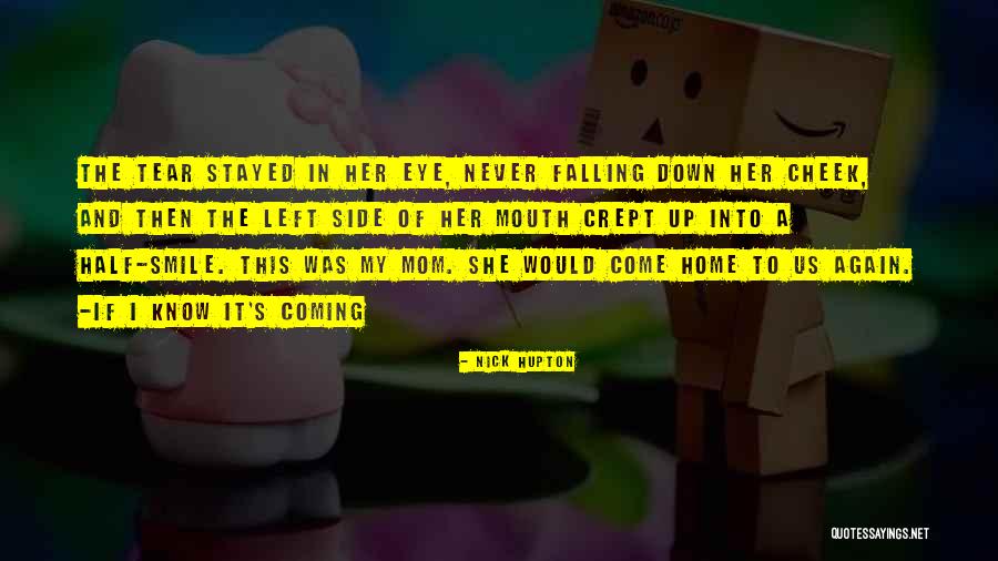 Never Left Your Side Quotes By Nick Hupton Never Left Your Side Quotes By Nick Hupton