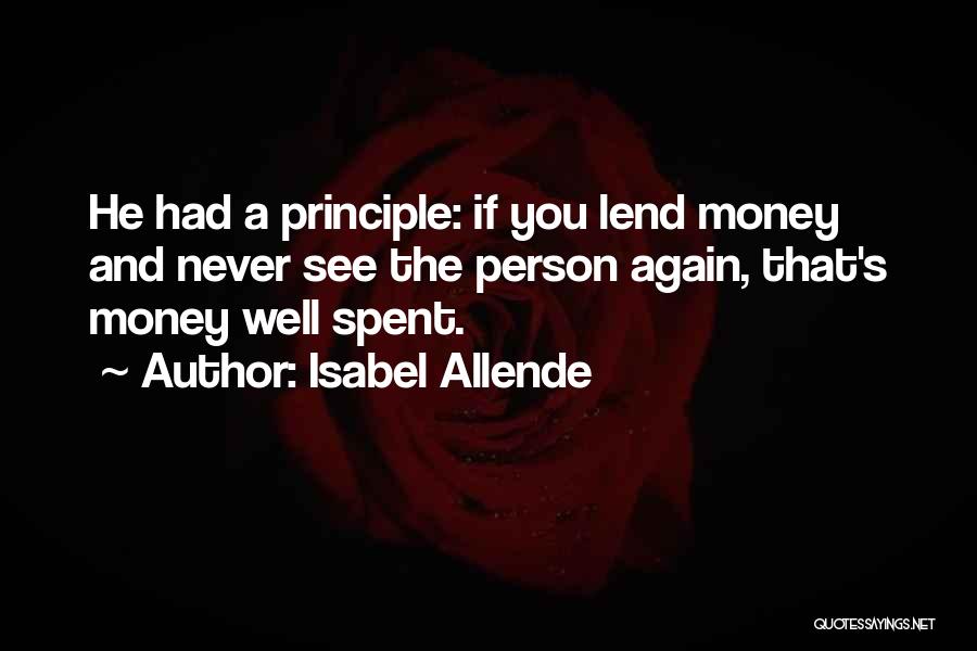 Never Lend Money Quotes By Isabel Allende