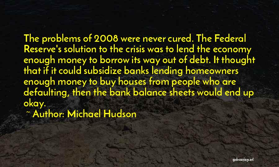 Never Lend Money Quotes By Michael Hudson