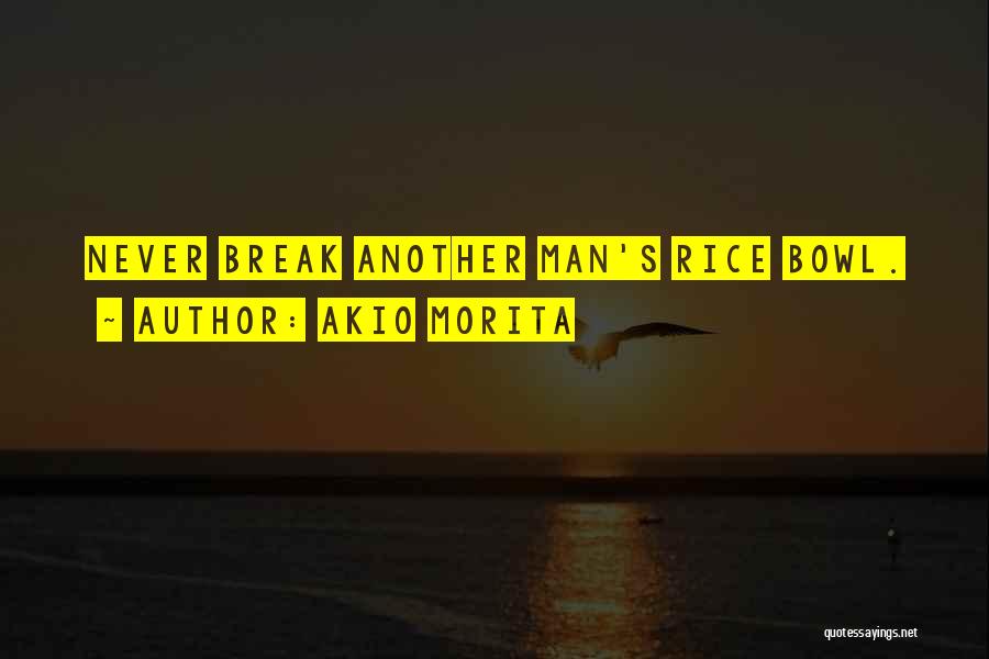 Never Let Another Man Quotes By Akio Morita