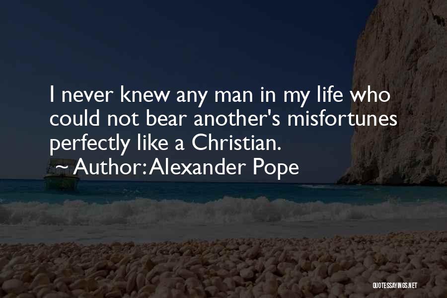 Never Let Another Man Quotes By Alexander Pope