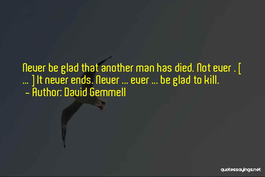 Never Let Another Man Quotes By David Gemmell