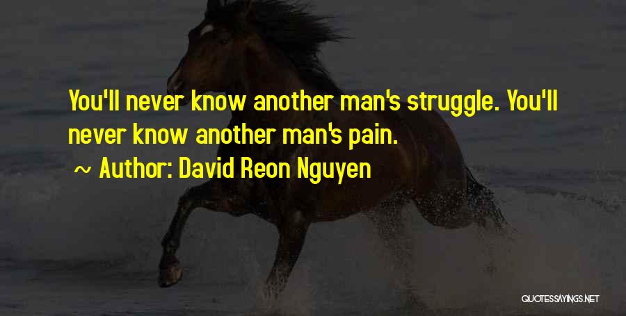 Never Let Another Man Quotes By David Reon Nguyen