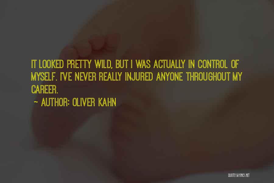 Never Let Anyone Control You Quotes By Oliver Kahn