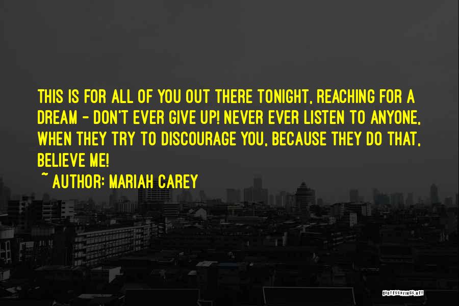 Never Let Anyone Discourage You Quotes By Mariah Carey