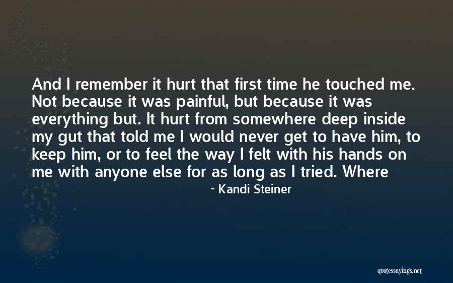 Never Let Anyone Hurt You Quotes By Kandi Steiner