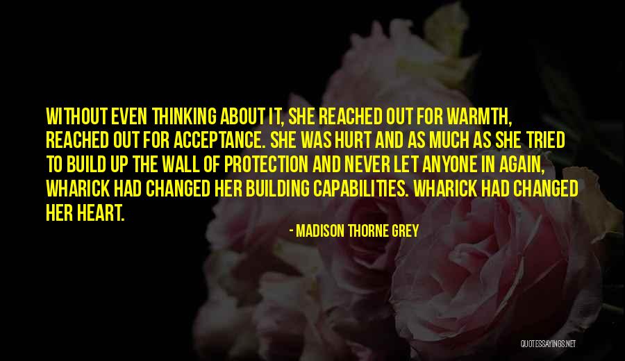 Never Let Anyone Hurt You Quotes By Madison Thorne Grey