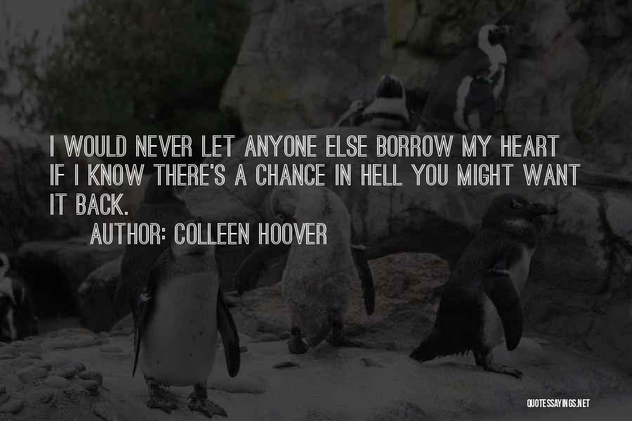 Never Let Anyone In Quotes By Colleen Hoover