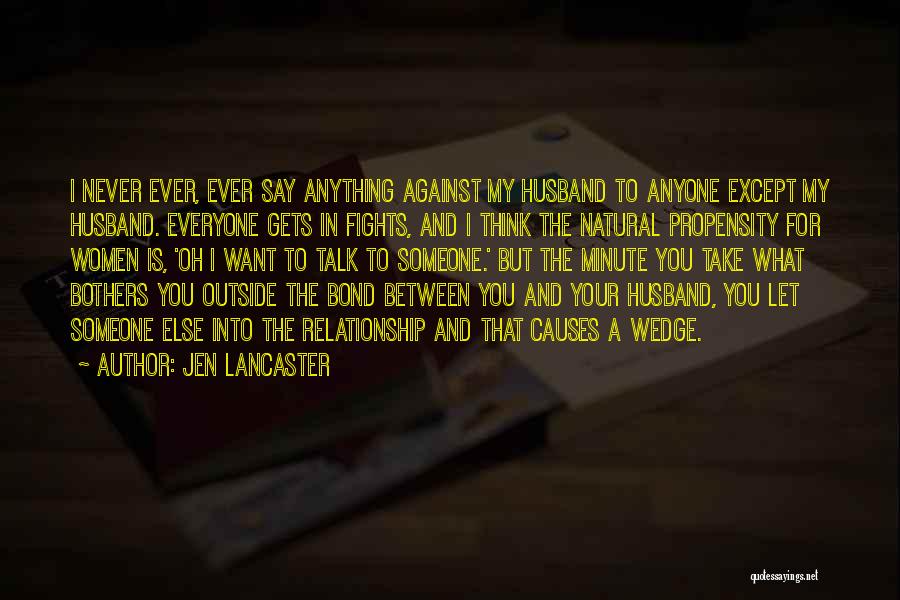 Never Let Anyone In Quotes By Jen Lancaster