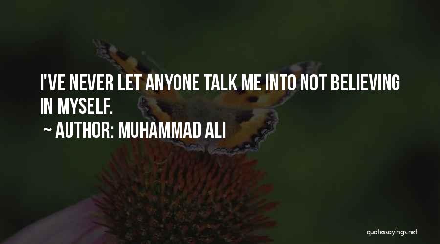 Never Let Anyone In Quotes By Muhammad Ali