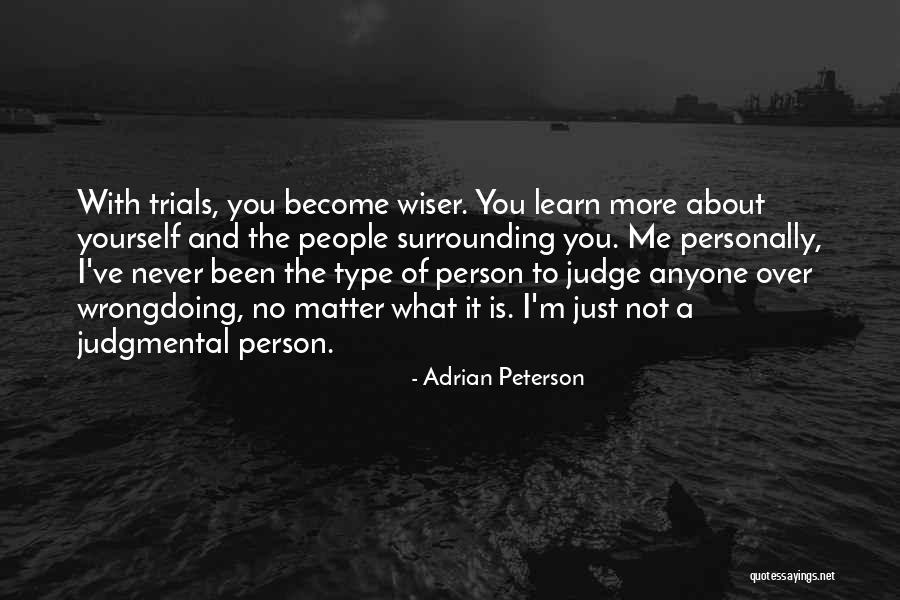 Never Let Anyone Judge You Quotes By Adrian Peterson