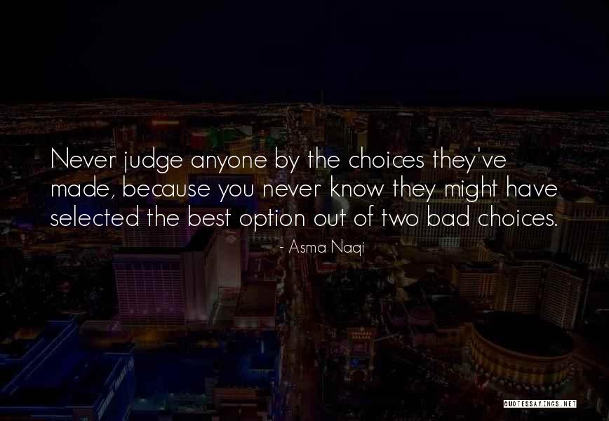 Never Let Anyone Judge You Quotes By Asma Naqi