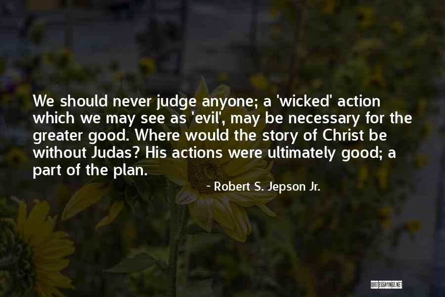 Never Let Anyone Judge You Quotes By Robert S. Jepson Jr.