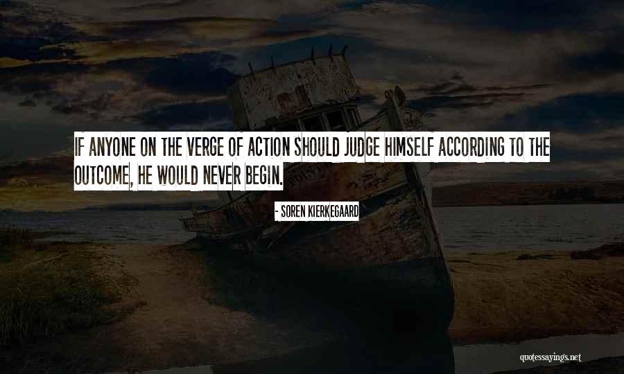 Never Let Anyone Judge You Quotes By Soren Kierkegaard