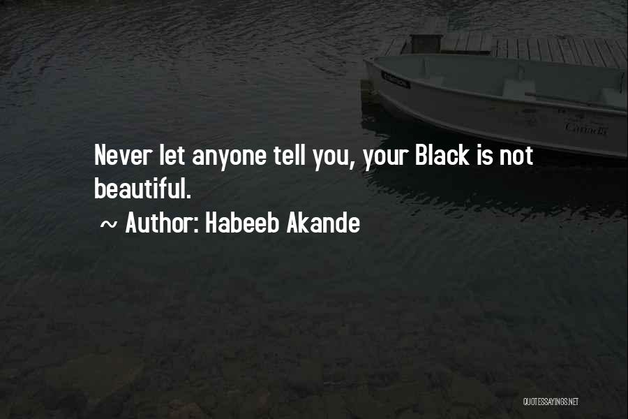 Never Let Anyone Tell You Quotes By Habeeb Akande