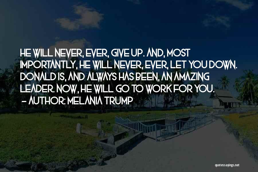 Never Let Down Quotes By Melania Trump