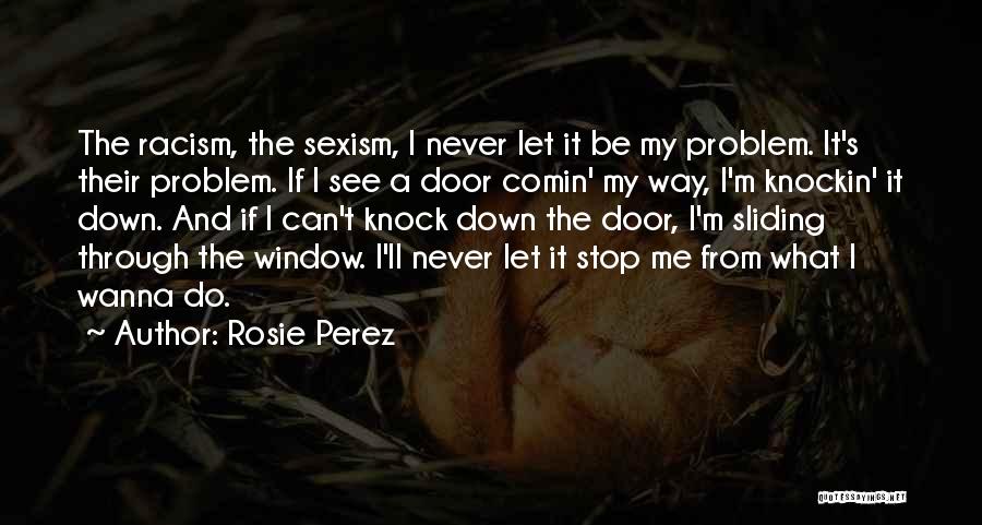Never Let Down Quotes By Rosie Perez
