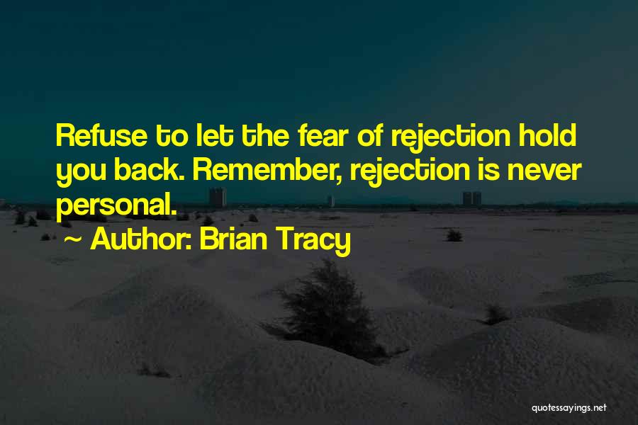 Never Let Fear Hold You Back Quotes By Brian Tracy