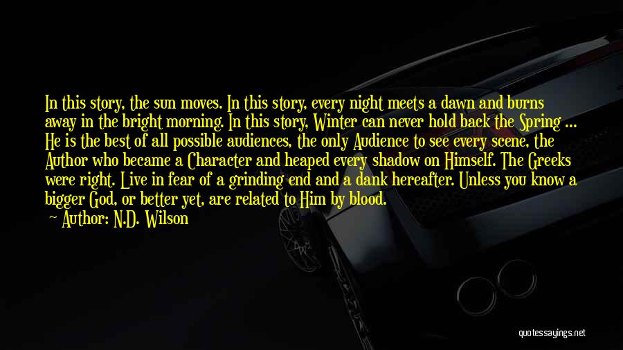 Never Let Fear Hold You Back Quotes By N.D. Wilson