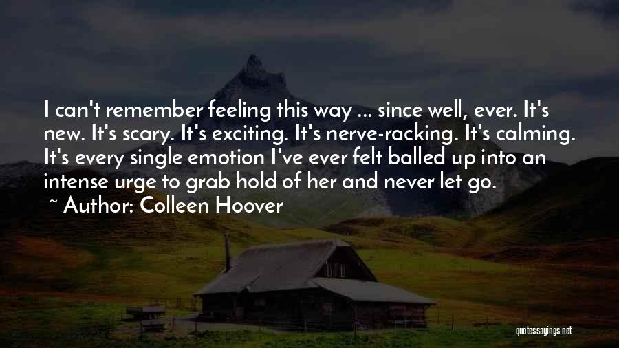 Never Let Go Of Her Quotes By Colleen Hoover