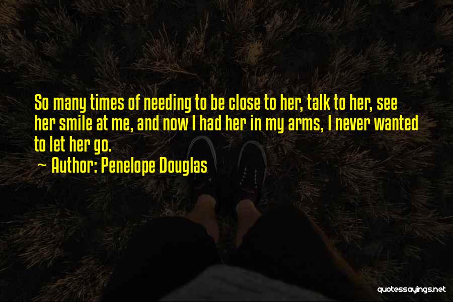 Never Let Go Of Her Quotes By Penelope Douglas