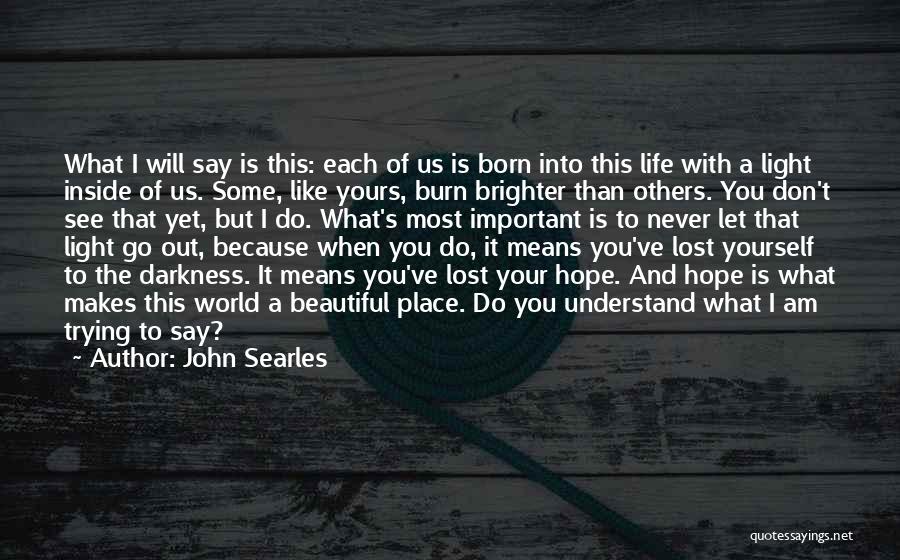Never Let Go Of Hope Quotes By John Searles