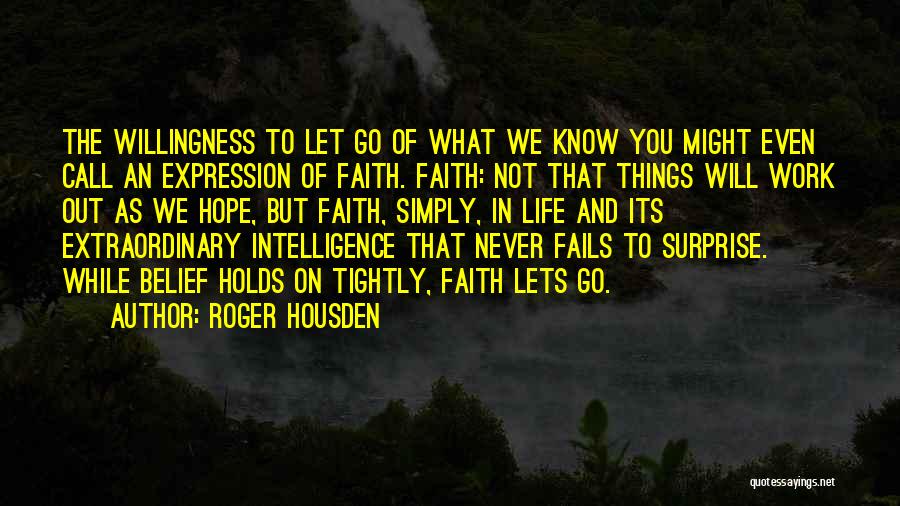 Never Let Go Of Hope Quotes By Roger Housden