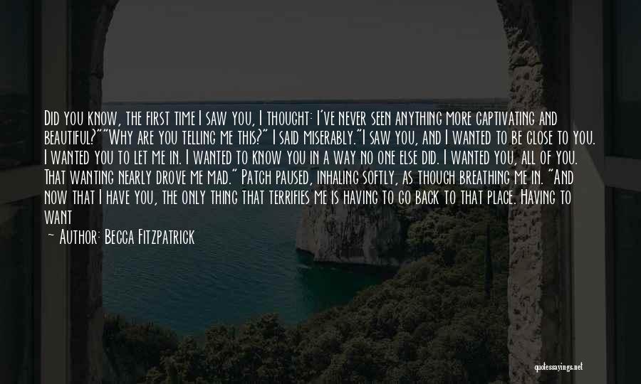 Never Let Go Of Me Quotes By Becca Fitzpatrick