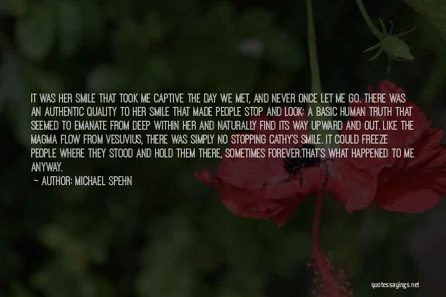Never Let Go Of Me Quotes By Michael Spehn