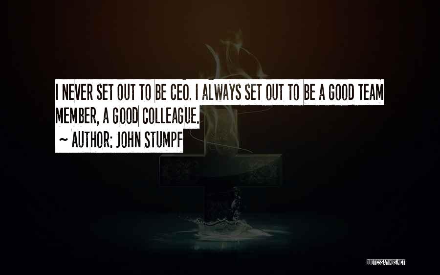 Never Let Go Of Something Good Quotes By John Stumpf