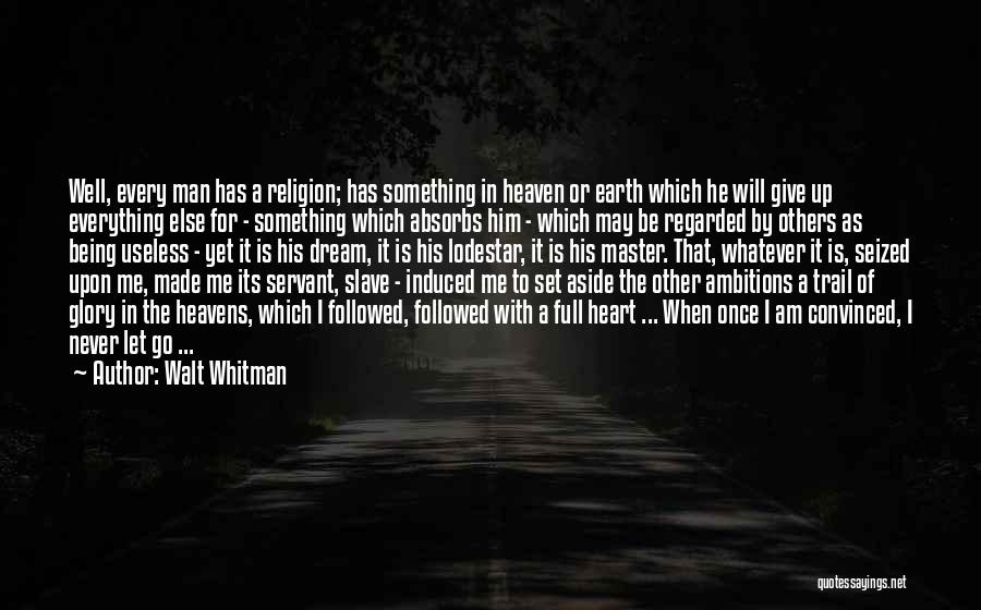 Never Let Go Of Something Quotes By Walt Whitman Never Let Go Of Something Quotes By Walt Whitman