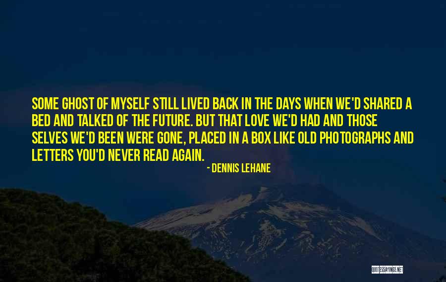 Never Let Go Of True Love Quotes By Dennis Lehane