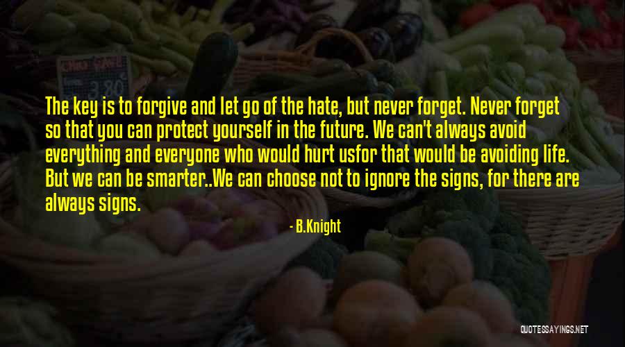 Never Let Go Of You Quotes By B.Knight Never Let Go Of You Quotes By B.Knight