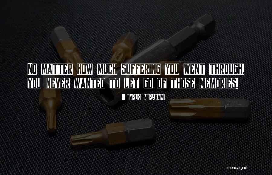 Never Let Go Of You Quotes By Haruki Murakami Never Let Go Of You Quotes By Haruki Murakami