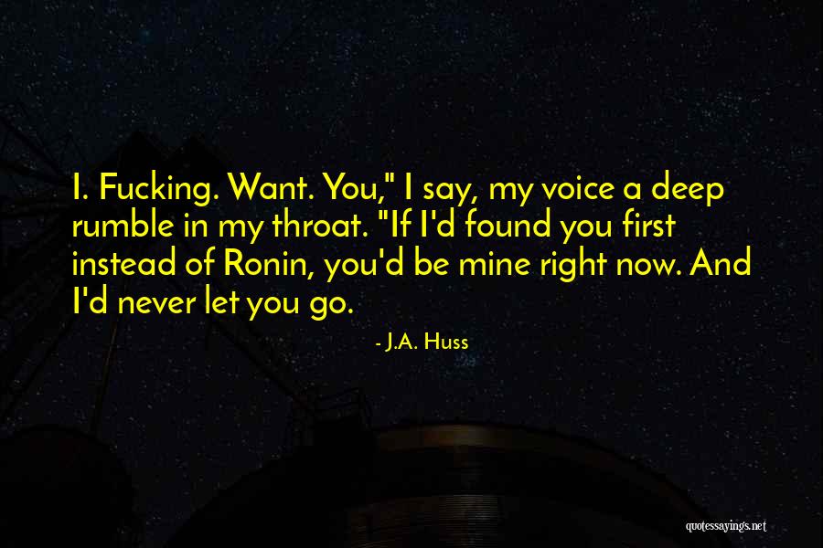 Never Let Go Of You Quotes By J.A. Huss Never Let Go Of You Quotes By J.A. Huss