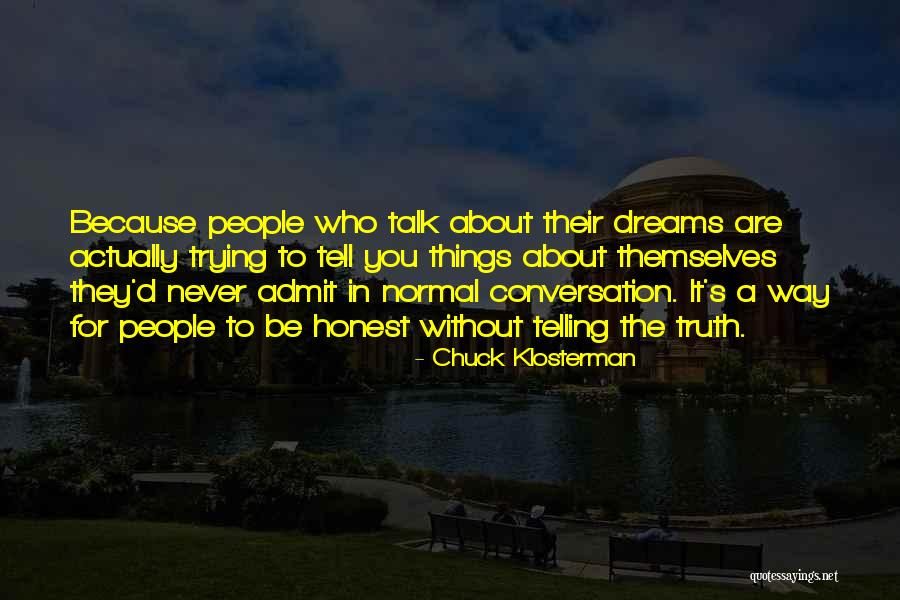 Never Let Go Of Your Dreams Quotes By Chuck Klosterman