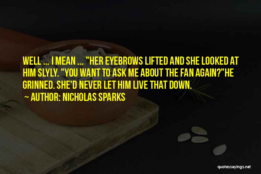 Never Let Her Down Quotes By Nicholas Sparks