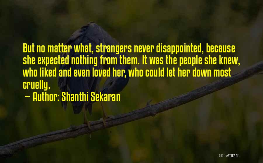 Never Let Her Down Quotes By Shanthi Sekaran