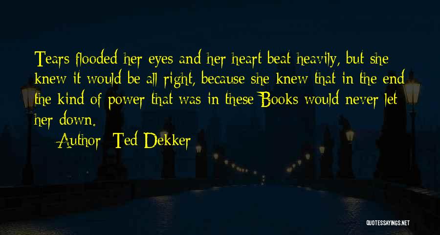 Never Let Her Down Quotes By Ted Dekker