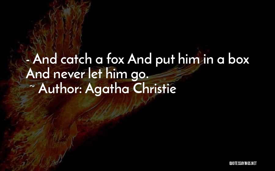Never Let Him Go Quotes By Agatha Christie