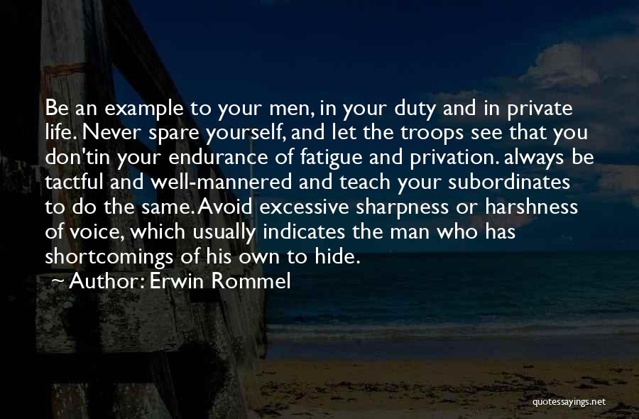 Never Let Man Quotes By Erwin Rommel