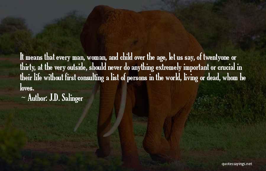 Never Let Man Quotes By J.D. Salinger