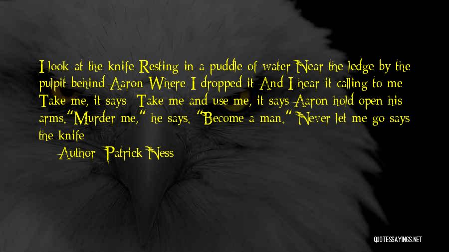 Never Let Man Quotes By Patrick Ness