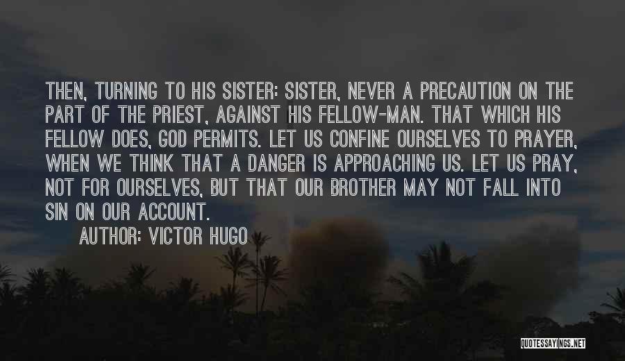 Never Let Man Quotes By Victor Hugo