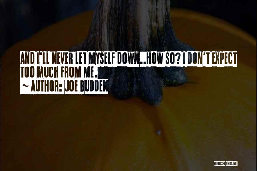 Never Let Me Down Quotes By Joe Budden