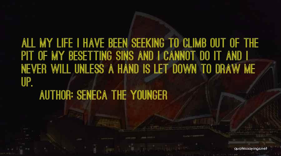 Never Let Me Down Quotes By Seneca The Younger